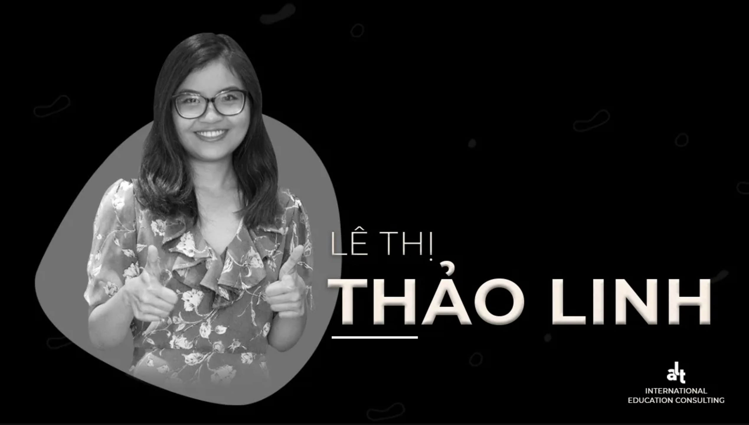 Thảo Linh: “Thành công là con đường để đi chứ không phải cái đích để đến” | ALT Scholarships