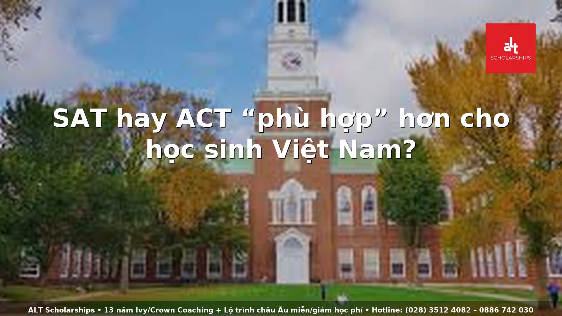 Có còn cần thi SAT/ACT nữa không? Và nếu có, SAT hay ACT “đáng” hơn cho học sinh Việt Nam?