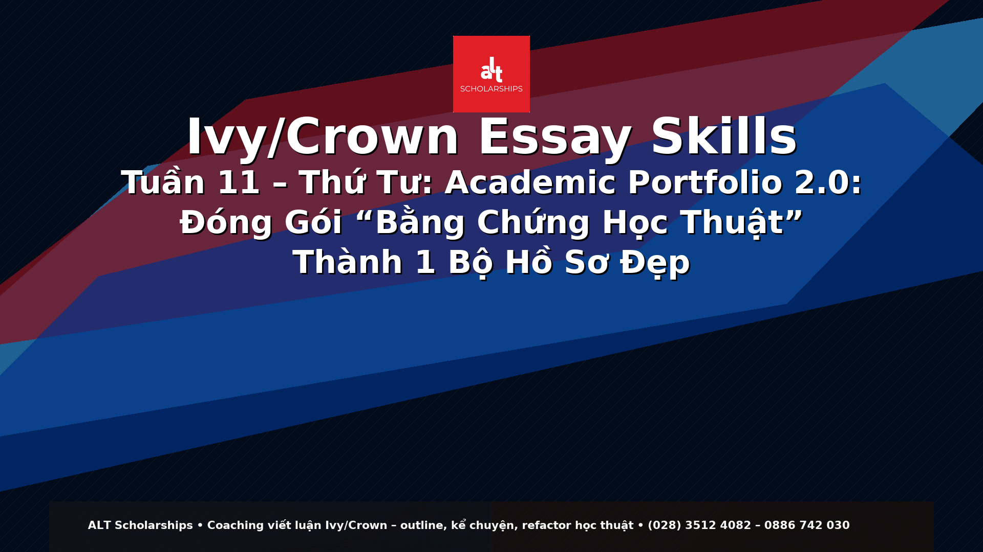 Ivy/Crown Essay Skills Tuần 11 – Thứ Tư  Academic Portfolio 2.0: Đóng Gói “Bằng Chứng Học Thuật” Thành 1 Bộ Hồ Sơ Đẹp (Artifacts × Proof × Narrative) — Dùng được cho Supplements, LOR, Interview
