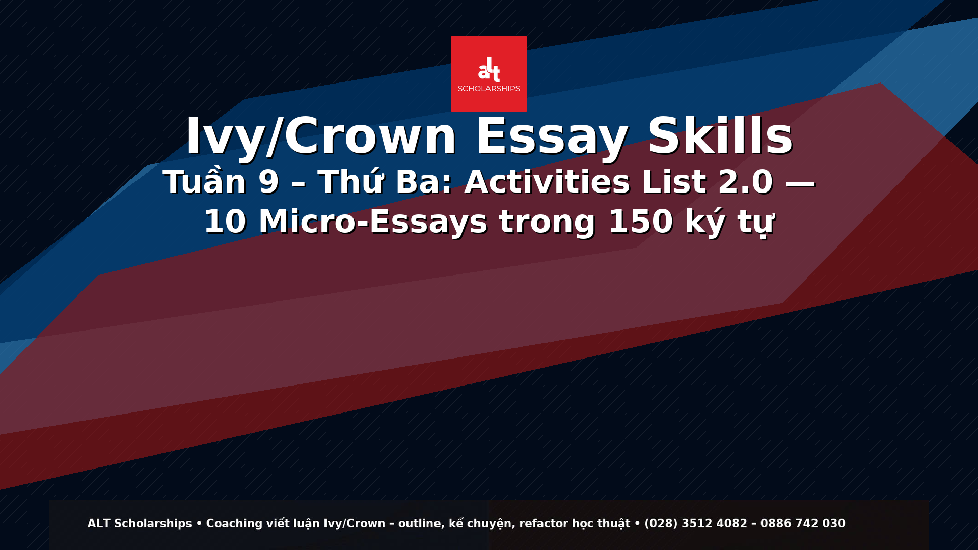 Activities List 2.0: Viết “Hoạt Động” Như 10 Micro-Essays (150 ký tự mà AO vẫn đọc ra fit, impact, role, craft)