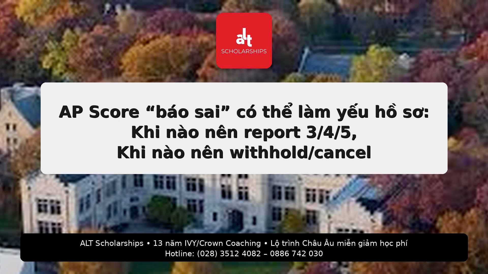 (Thứ Ba | AP/IB)  AP Score “báo sai” có thể làm yếu hồ sơ: Khi nào nên report 3/4/5, khi nào nên withhold/cancel, và 2 deadline tháng 6 mà học sinh Việt Nam hay bỏ lỡ