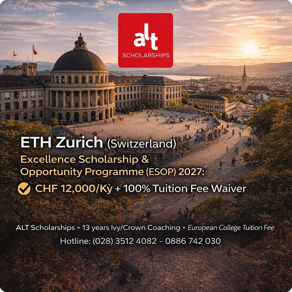 ETH Zurich (Thụy Sĩ) – Excellence Scholarship & Opportunity Programme (ESOP) 2027: CHF 12,000/Kỳ + Miễn 100% Học Phí + Mentoring — 30/11/2026 (23:59 MEZ) Cho Kỳ Nhập Học HS27
